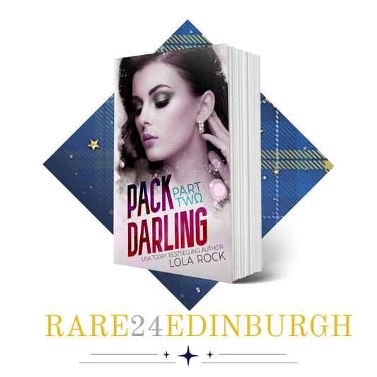 Pack Darling Part Two - RARE Edinburgh 2024 Pre-Order